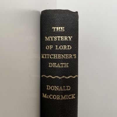 THE MYSTERY OF LORD KITCHENER'S DEATH