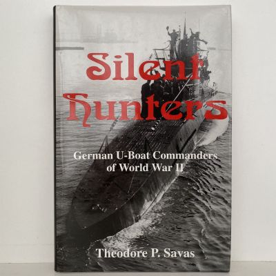 SILENT HUNTERS: German U-Boat Commanders of World War II