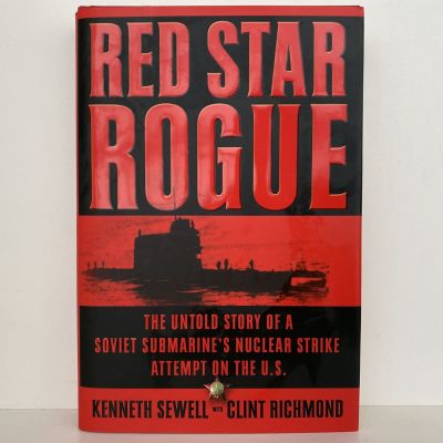 RED STAR ROUGE: The Story of a Soviet Submarine's Nuclear strike attempt