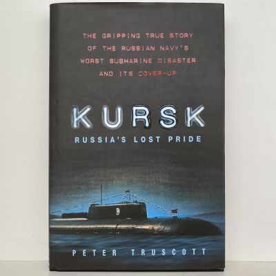KURSK: Russia's Lost Pride