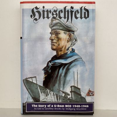 HIRSCHFELD: The Story of a U-boat NCO 1940-1946
