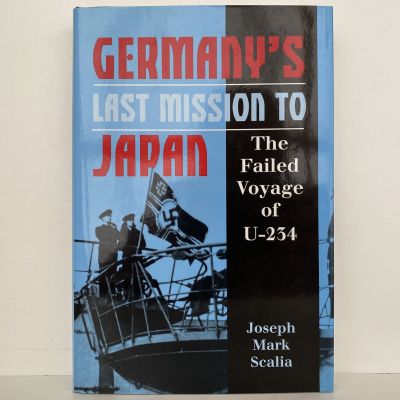 GERMANY'S LAST MISSION TO JAPAN: The Sinister Voyage of U-234