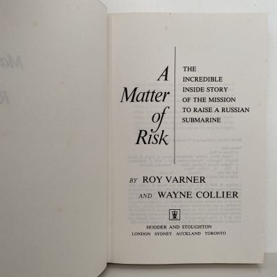 A MATTER OF RISK: The inside story of the mission to raise a Russian Submarine