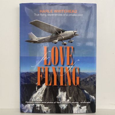 FOR LOVE OF FLYING: True flying experiences of a private pilot