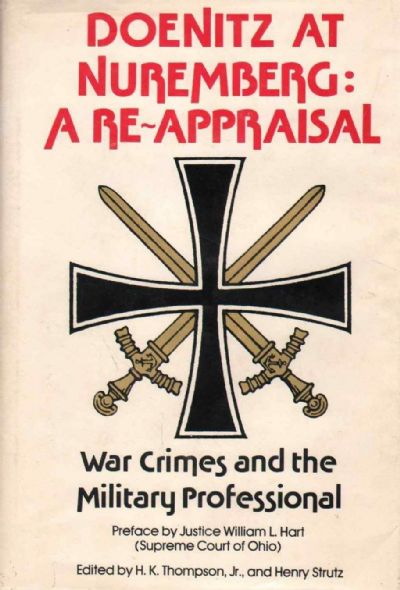 DOENITZ AT NUREMBERG: A re-appraisal - War Crimes and the Military Professional