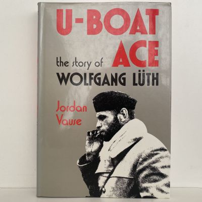 U-BOAT ACE: The Story of Wolfgang Luth
