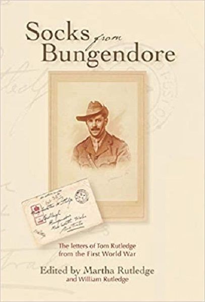 Socks from Bungendore: Letters of Tom Rutledge from WW1