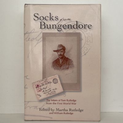 Socks from Bungendore: Letters of Tom Rutledge from WW1
