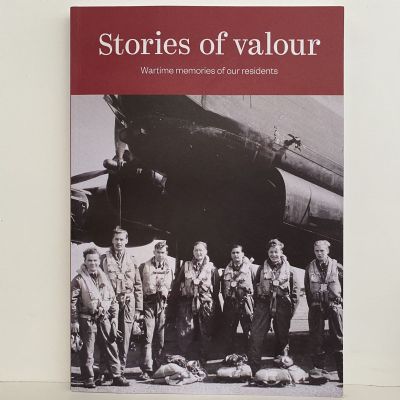 STORIES of VALOUR: Wartime Memories of our Residents