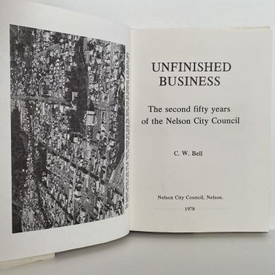 UNFINISHED BUSINESS: The Second Fifty Years of the Nelson City Council