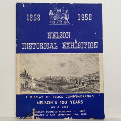 NELSON HISTORICAL EXIBITION 1858 - 1958