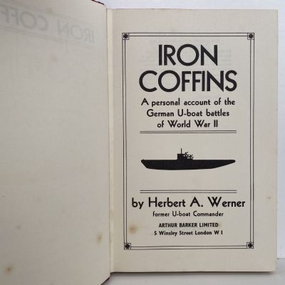 IRON COFFINS: A Personal Account of the German U-boat Battles of World War II