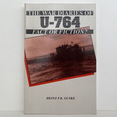 THE WAR DIARIES OF U-764: Fact or Fiction?