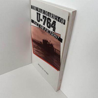 THE WAR DIARIES OF U-764: Fact or Fiction?