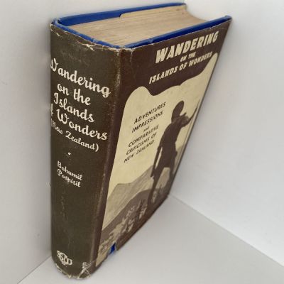 WANDERING ON THE ISLANDS OF WONDERS: Adventures impressions and comparative criticisms of NZ