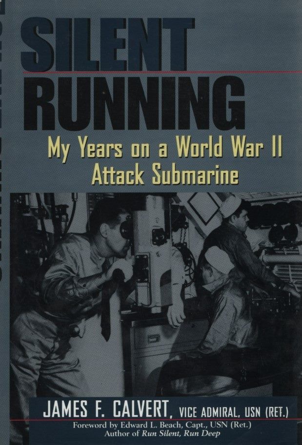SILENT RUNNING: My Years on a WW2 Attack Submarine