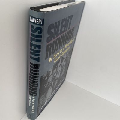 SILENT RUNNING: My Years on a WW2 Attack Submarine