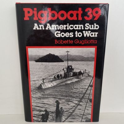 PIGBOAT 39: An American Sub goes to War