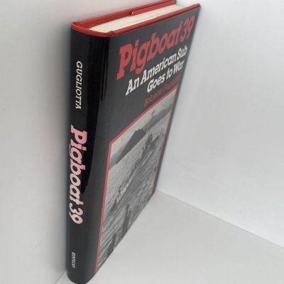 PIGBOAT 39: An American Sub goes to War