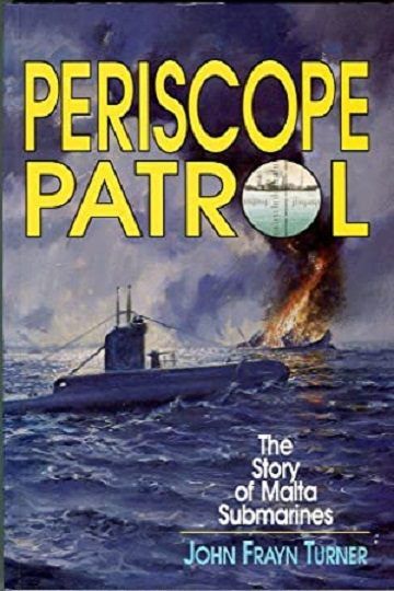 PERISCOPE PATROL: The Saga of Malta Submarines