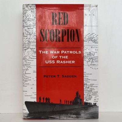 RED SCORPION: The War Patrols of the USS Rasher