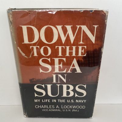 DOWN TO THE SEA IN SUBS: My life in the U.S. Navy