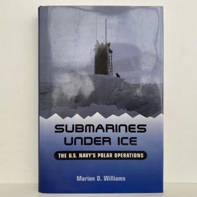 SUBMARINES UNDER ICE: The US Navy's Polar Operations