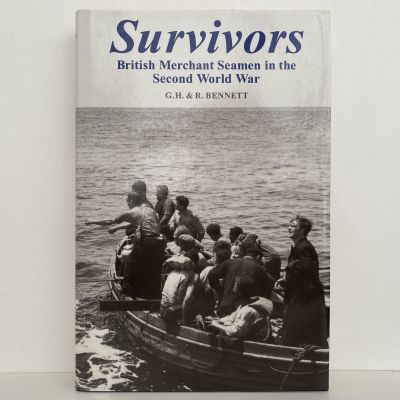 SURVIVORS: British Merchant Seamen In The Second World War