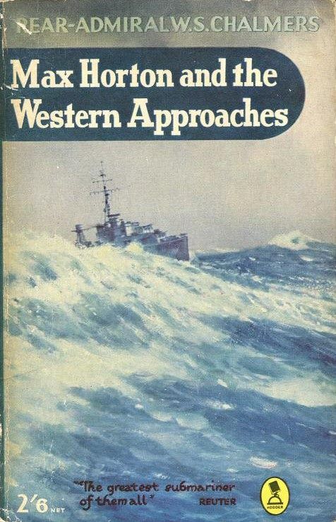 MAX HORTON and the Western Approaches: Military biography
