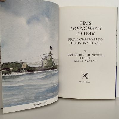 HMS TRENCHANT at WAR: From Chatham to the Banka Strait