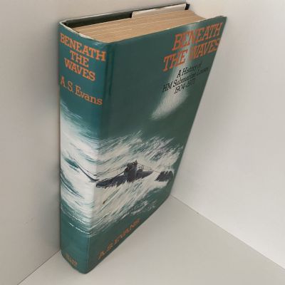 BENEATH THE WAVES: A History of H.M. Submarine Losses, 1904-1971