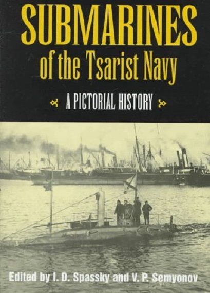 SUBMARINES of the TSARIST NAVY: A Pictorial History