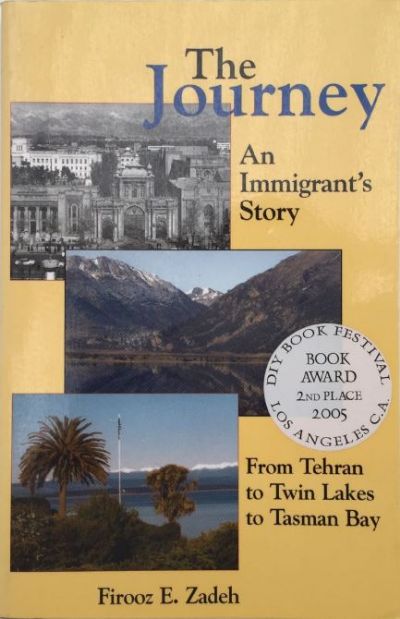 The Journey: An Immigrant's Story from Tehran to Twin Lakes to Tasman Bay 