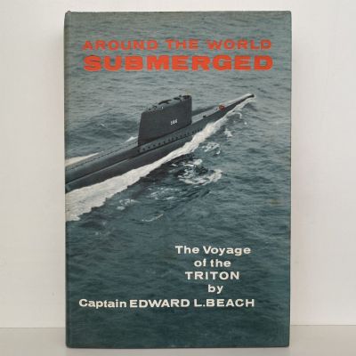 AROUND THE WORLD SUBMERGED: The Voyage of the 'Triton'