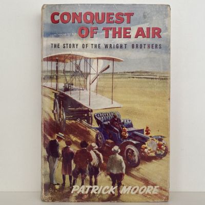 CONQUEST OF THE AIR: The Story of the Wright Brothers
