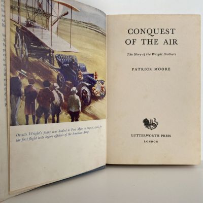 CONQUEST OF THE AIR: The Story of the Wright Brothers