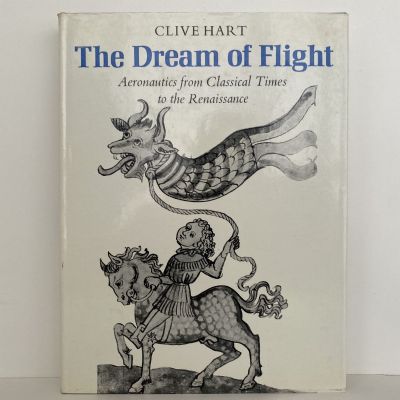 THE DREAM OF FLIGHT: Aeronautics from Classical Times to the Renaissance