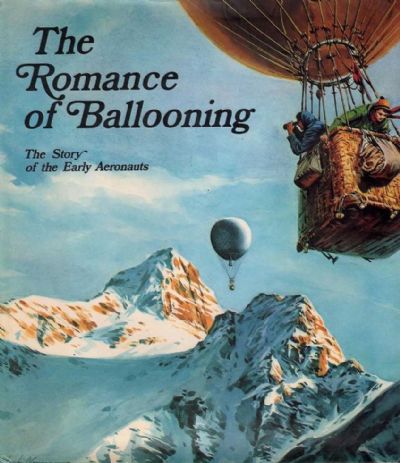 THE ROMANCE OF BALLOONING: The Story of the Early Aeronauts