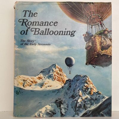 THE ROMANCE OF BALLOONING: The Story of the Early Aeronauts
