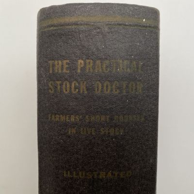 PRACTICAL STOCK DOCTOR: The Farmers Short Courses In live Stock
