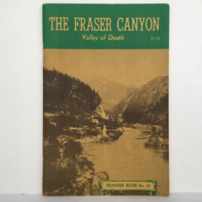 THE FRASER CANYON: Valley of Death