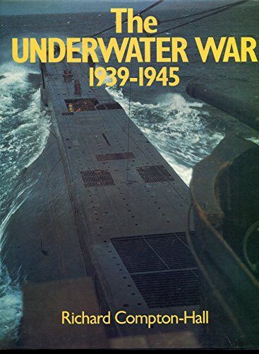 THE UNDERWATER WAR 1939 - 1945