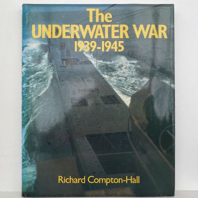 THE UNDERWATER WAR 1939 - 1945