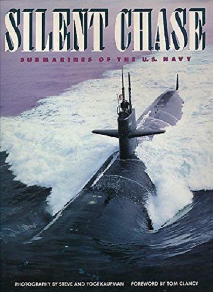 SILENT CHASE: Submarines of The U.S Navy