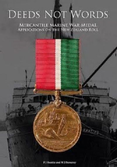 DEEDS NOT WORDS: Mercantile Marine War Medal Applications on the New Zealand