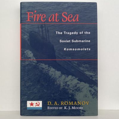 FIRE AT SEA: The Tragedy Of The Soviet Submarine Komsomolets