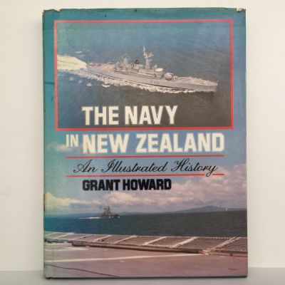 THE NAVY IN NEW ZEALAND: An illustrated history