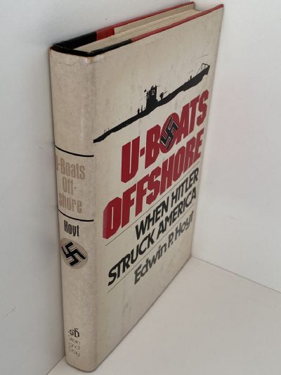 U-BOATS OFFSHORE: When Hitler Struck America