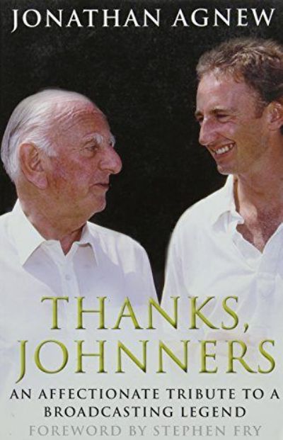 THANKS JOHNNERS: An affectionate tribute to a Broadcasting Legend 
