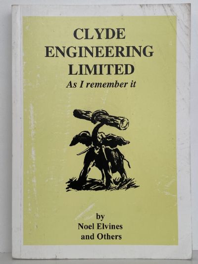 CLYDE ENGINEERING LIMITED: As I Remember It